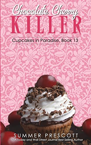 9781721991921: Chocolate Cherry Killer: Volume 13 (Cupcakes in Paradise)