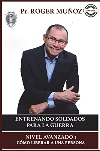 Beispielbild fr Entrenando Soldados Para La Guerra Espiritual - Nivel Avanzado 1: Como Liberar a una Persona (Spanish Edition) zum Verkauf von SecondSale