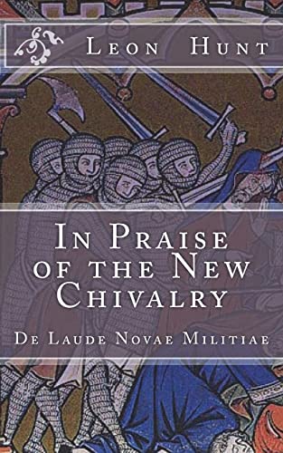 9781722016616: In Praise of the New Chivalry: De Laude Novae Militiae