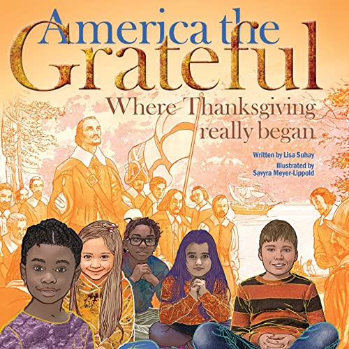 Beispielbild fr America the Grateful : Where Thanksgiving Really Began zum Verkauf von Better World Books