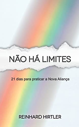 Stock image for Não há limites: 21 dias para praticar a Nova Aliança for sale by ThriftBooks-Dallas
