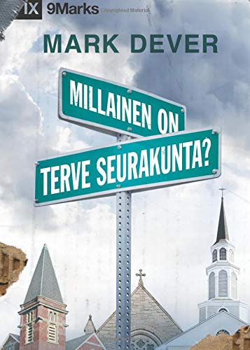 Stock image for Millainen on Terve Seurakunta? (What is a Healthy Church?) 9Marks - Finnish for sale by Revaluation Books