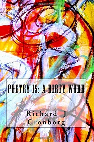 Stock image for Poetry Is: A Dirty Word for sale by Revaluation Books