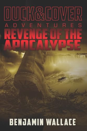 Stock image for Revenge of the Apocalypse: A Duck & Cover Adventure for sale by HPB Inc.