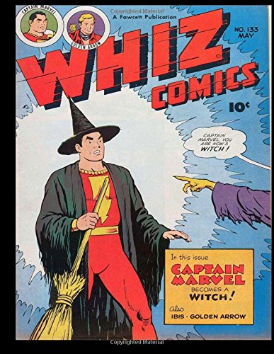 Imagen de archivo de Whiz Comics #133: Starring Captain Marvel, Golden Arrow, Dan Dare, Spy Smasher and More! a la venta por Revaluation Books