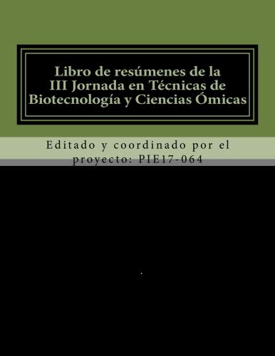 Imagen de archivo de Libro de resúmenes de la III Jornada en técnicas de Biotecnología y Ciencias Ómicas: Volume 2 (Jornadas en técnicas de Biotecnología y Ciencias Ómicas) a la venta por Revaluation Books