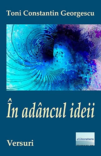 Stock image for In Adancul Ideii: Versuri (Romanian Edition) for sale by Lucky's Textbooks