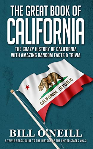 Beispielbild fr The Great Book of California: The Crazy History of California with Amazing Random Facts & Trivia: Volume 3 (A Trivia Nerds Guide to the History of the United States) zum Verkauf von WorldofBooks