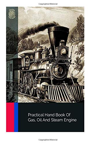 Imagen de archivo de Practical Hand Book Of Gas, Oil And Steam Engine a la venta por Big River Books