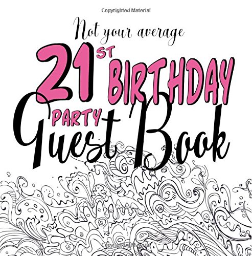 9781722063580: Not Your Average 21st Birthday Party Guest Book: Fun 21st Guest Book For Birthday Party Events : Non-traditional Creative Prompts For A Unique Parties Memory Book : Twenty-first Pink Softcover