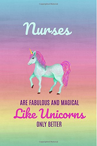 Stock image for Nurses are Fabulous and Magical Like Unicorns Only Better: Nurse Notebook FunnyNurse Graduation Gift,Nursing Notebook Journal,6X9,Notebook for . Gifts for Nurses,Nurse Presents,Nurse friend, for sale by Revaluation Books