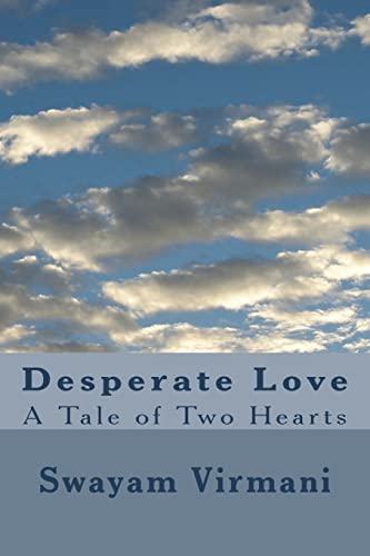 Beispielbild fr Desperate Love: A Tale of Two Hearts zum Verkauf von THE SAINT BOOKSTORE
