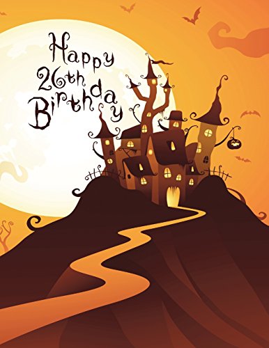 Stock image for Happy 26th Birthday: Discreet Internet Website Password Organizer, Haunted House Themed Birthday Gifts for 26 Year Old Men or Women, Son or Daughter, . Friend, Large Print Book, Size 8 1/2" x 11" [Soft Cover ] for sale by booksXpress