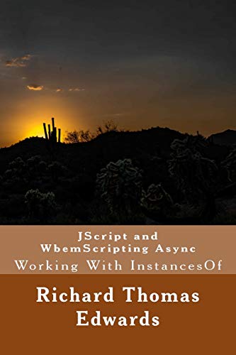 9781722092719: JScript and WbemScripting Async: Working With InstancesOf