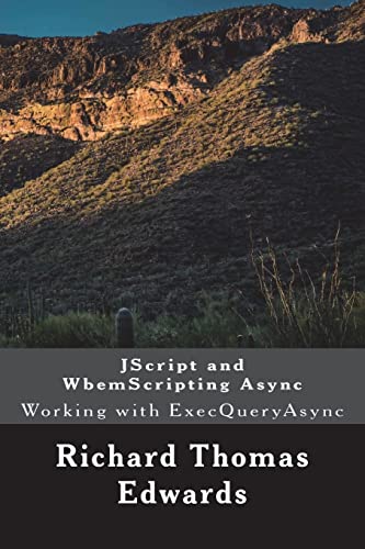 Beispielbild fr JScript and WbemScripting Async: Working with ExecQueryAsync zum Verkauf von THE SAINT BOOKSTORE