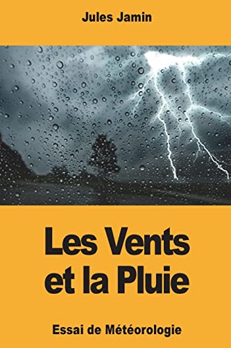 Beispielbild fr Les Vents et la Pluie: Essai de Mtorologie (French Edition) zum Verkauf von Lucky's Textbooks