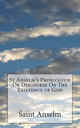 Stock image for St Anselm's Proslogium Or Discourse On The Existence of God for sale by Lucky's Textbooks