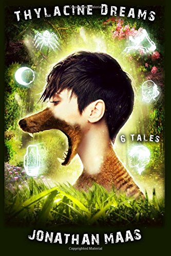 Stock image for Thylacine Dreams: 6 Tales of Science Fiction, Horror and Fantasy for sale by Revaluation Books
