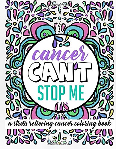 Beispielbild fr Cancer Can't Stop Me: A Stress Relieving Cancer Coloring Book: 30 Powerful Mantras for Self Affirmation, Stress Relief and Mindful Meditation Made for . 4 (Motivational Coloring Activity Book) zum Verkauf von Revaluation Books