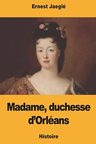 Stock image for Madame, duchesse d?Orlans (French Edition) for sale by Lucky's Textbooks