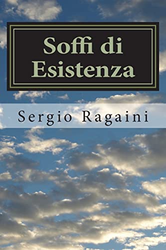 9781722162658: Soffi di Esistenza: Il soffio dell'Arte e della Poesia, che trasforma la Vita (Italian Edition)