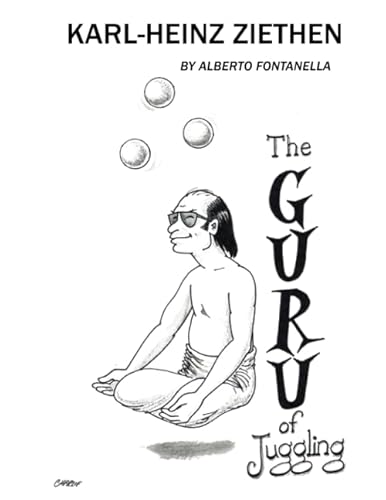 Imagen de archivo de Karl-Heinz Ziethen, The Guru of Juggling a la venta por Revaluation Books