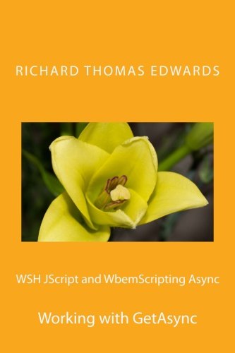 Beispielbild fr WSH JScript and WbemScripting Async: Working with GetAsync zum Verkauf von Revaluation Books