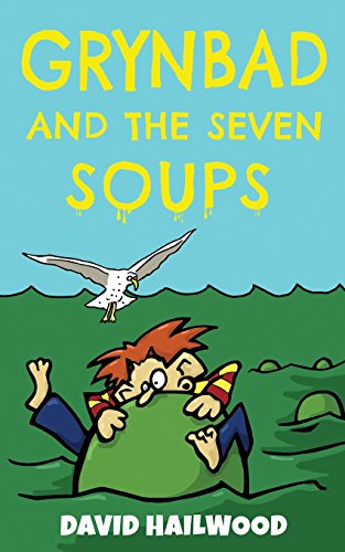 Beispielbild fr Grynbad And The Seven Soups: A Fully Illustrated Comedy Fantasy Book For Children Aged 7-9 zum Verkauf von WorldofBooks
