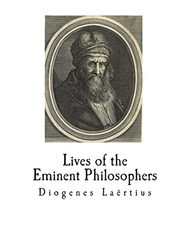 Beispielbild fr Lives of the Eminent Philosophers: The Lives and Sayings of the Greek Philosophers (Ancient Greek Philosophers) zum Verkauf von Lucky's Textbooks