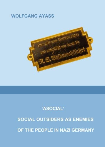 Stock image for asocial'. Social Outsiders as Enemies of the People in Nazi Germany for sale by Revaluation Books