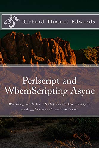 9781722276591: Perlscript and WbemScripting Async: Working with ExecNotificationQueryAsync and __InstanceCreationEvent