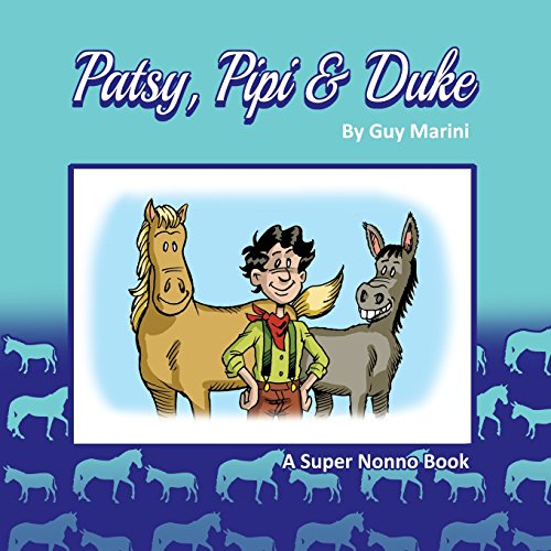 Beispielbild fr Patsy, Pipi & Duke: How a Little Boy, a Horse and a Donkey got Separated. zum Verkauf von Save With Sam