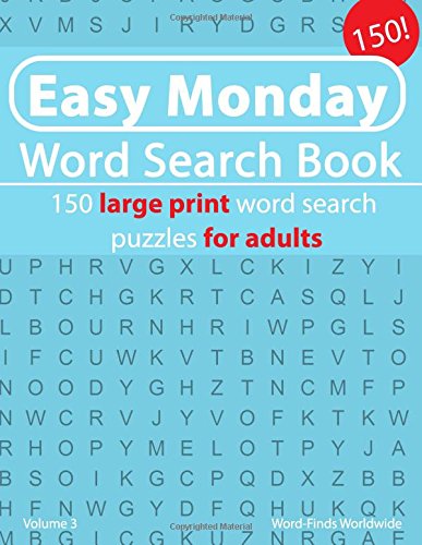 Stock image for Easy Monday Word Search Book: 150 large print word search puzzles for adults: Volume 3 (Easy Monday Word Search Book's) for sale by Revaluation Books