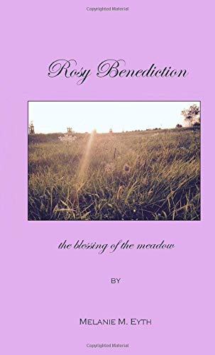 Stock image for Rosy Benediction: The Blessing of the Meadow for sale by Revaluation Books