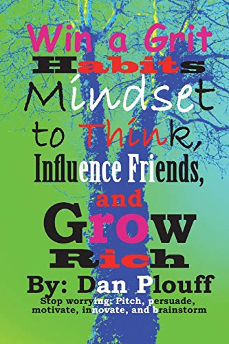 Stock image for Win a grit habits mindset to think, influence friends, and grow rich Volume 1 Stop worrying Pitch, persuade, motivate, innovate, and brainstorm for sale by PBShop.store US