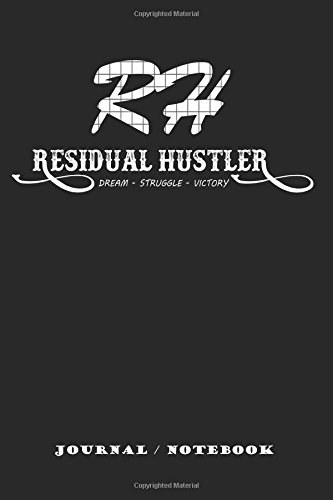 Stock image for Journal / Notebook Residual Hustler 3: 6 x 9 . 137 lined pages for endless note taking. To do lists to help you accomplish your daily goals. Jot down your thoughts throughout the day. for sale by Revaluation Books