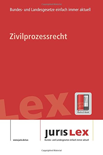 Imagen de archivo de Zivilprozessrecht, Rechtsstand 02.07.2018, Bundes- und Landesrecht einfach immer aktuell (juris Lex) (German Edition) a la venta por Mispah books