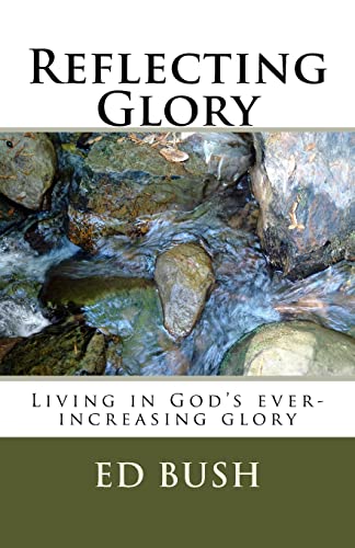 Stock image for Reflecting Glory: Living in God's ever increasing glory for sale by St Vincent de Paul of Lane County