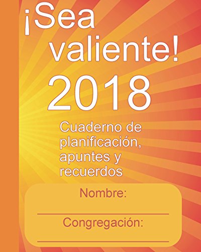 9781722375942: !Sea Valiente! 2018: Cuaderno de planificacion, apuntes y recuerdos (Spanish Edition)