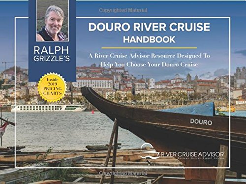 Stock image for Ralph Grizzle's Douro River Cruise Handbook color: A River Cruise Advisor Resource Designed To Help You Choose Your Douro Cruise for sale by Revaluation Books