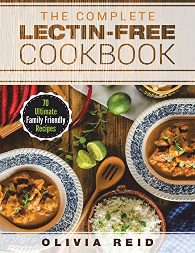9781722390631: The Complete Lectin Free Cookbook: 70 Ultimate Family Friendly Recipes