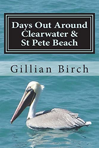 Beispielbild fr Days Out Around Clearwater & St Pete Beach: Volume 6 (Days out in Florida) zum Verkauf von WorldofBooks
