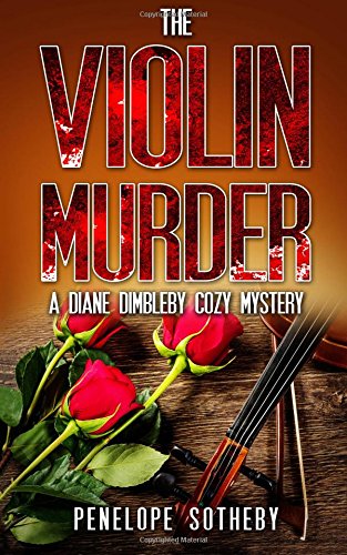 Imagen de archivo de The Violin Murder: A Diane Dimbleby Cozy Mystery a la venta por WorldofBooks