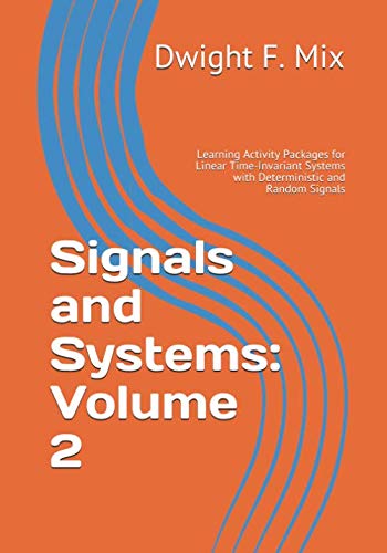 Stock image for Signals and Systems: Volume 2: Learning Activity Packages for Linear Time-Invariant Systems with Deterministic and Random Signals for sale by Revaluation Books