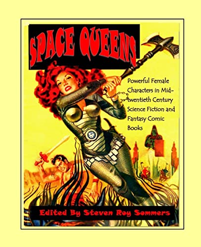 Imagen de archivo de Space Queens: Powerful Female Characters in Mid-twentieth Century Science Fiction and Fantasy Comic Books a la venta por THE SAINT BOOKSTORE