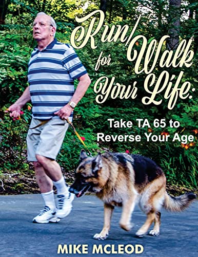 9781722483159: Run/Walk for Your Life: Take TA 65 to Reverse Your Age