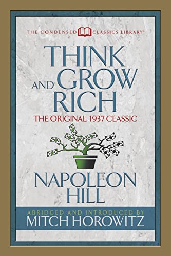 Imagen de archivo de Think and Grow Rich (Condensed Classics): The Original 1937 Classic a la venta por Save With Sam