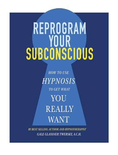 Stock image for Reprogram Your Subconscious: How to Use Hypnosis to Get What You Really Want for sale by Meadowland Media