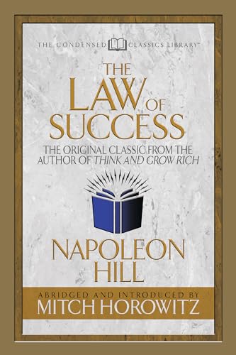 Stock image for The Law of Success Condensed Classics The Original Classic from the Author of THINK AND GROW RICH for sale by PBShop.store US