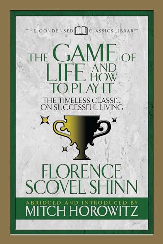 Stock image for The Game of Life And How to Play it Condensed Classics The Timeless Classic on Successful Living for sale by PBShop.store US